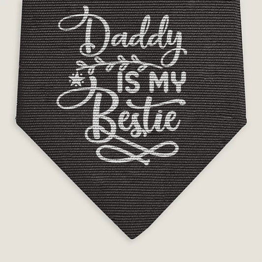 Daddy is my bestie neckties - Cool Ties