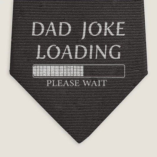 Dad joke loading, Please wait Neckties - Cool Ties