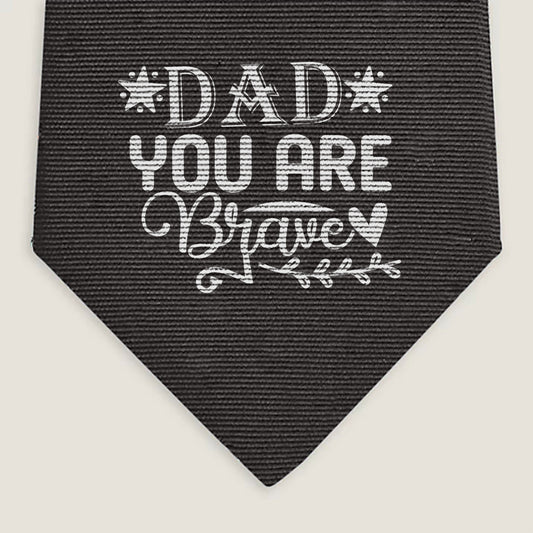 Dad you are brave neckties - Cool Ties